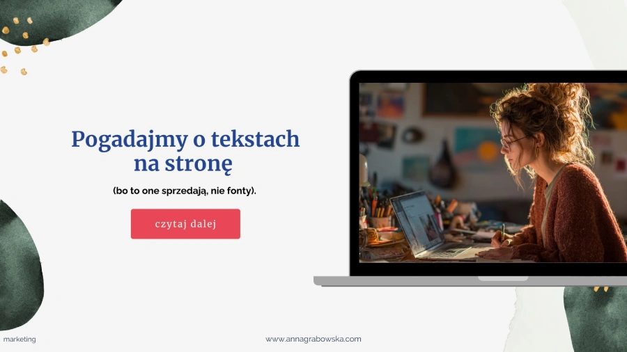 Pogadajmy o tekstach na stronę (bo to one sprzedają, nie fonty).