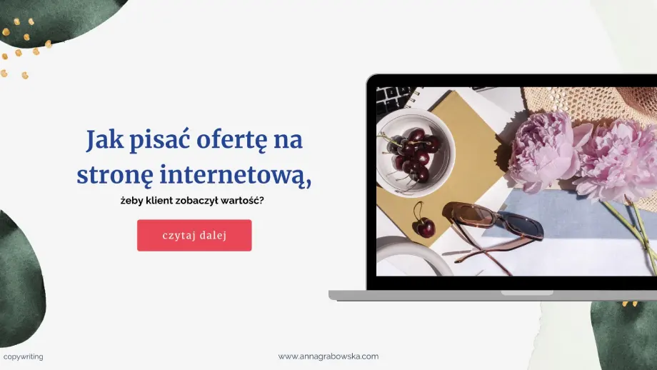 Jak pisać ofertę na stronę internetową, żeby klient zobaczył wartość?